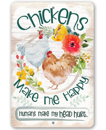 Faire-Lone Star Art sign 8 x 12 Chickens Make Me Happy - Metal Sign